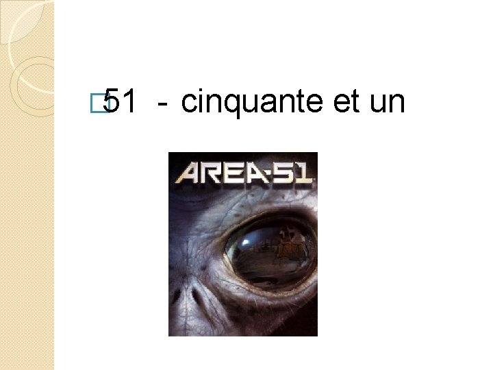 � 51 - cinquante et un 