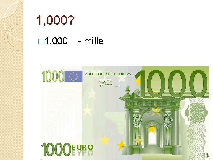 1, 000? � 1. 000 - mille 