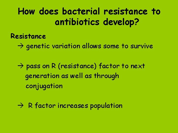 How does bacterial resistance to antibiotics develop? Resistance genetic variation allows some to survive