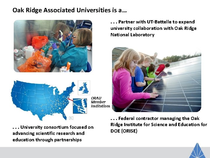 Oak Ridge Associated Universities is a…. . . Partner with UT-Battelle to expand university