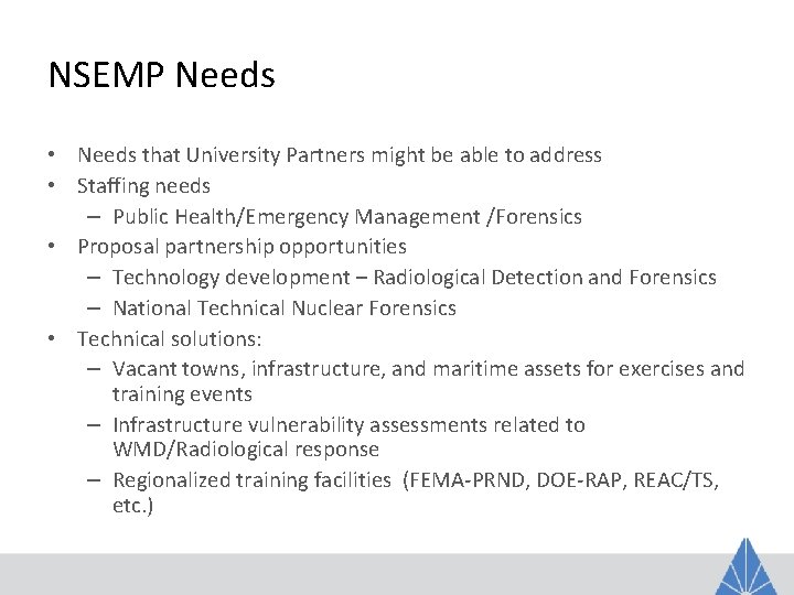 NSEMP Needs • Needs that University Partners might be able to address • Staffing