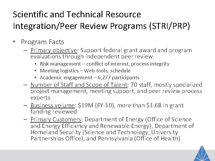 Scientific and Technical Resource Integration/Peer Review Programs (STRI/PRP) • Program Facts – Primary objective: