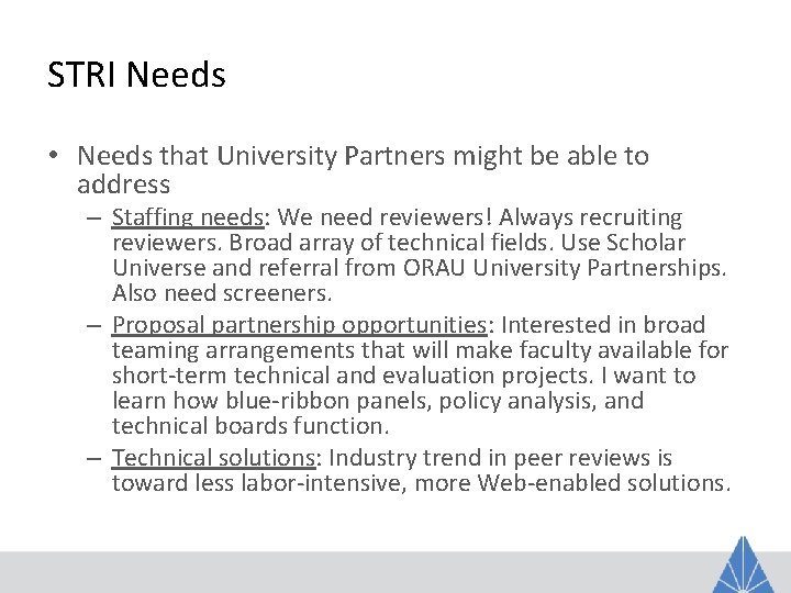 STRI Needs • Needs that University Partners might be able to address – Staffing