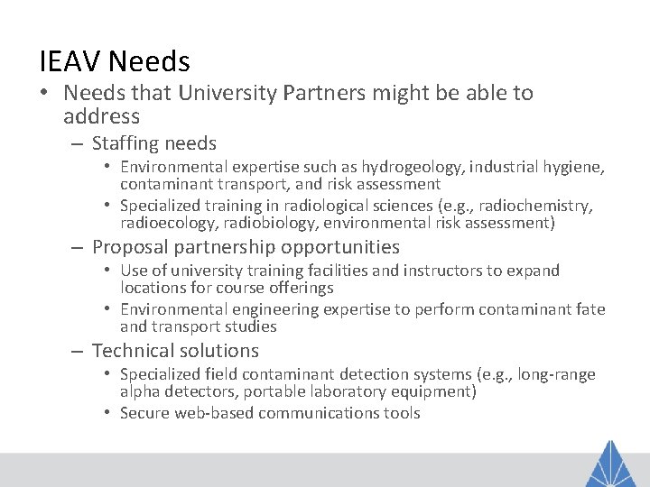 IEAV Needs • Needs that University Partners might be able to address – Staffing