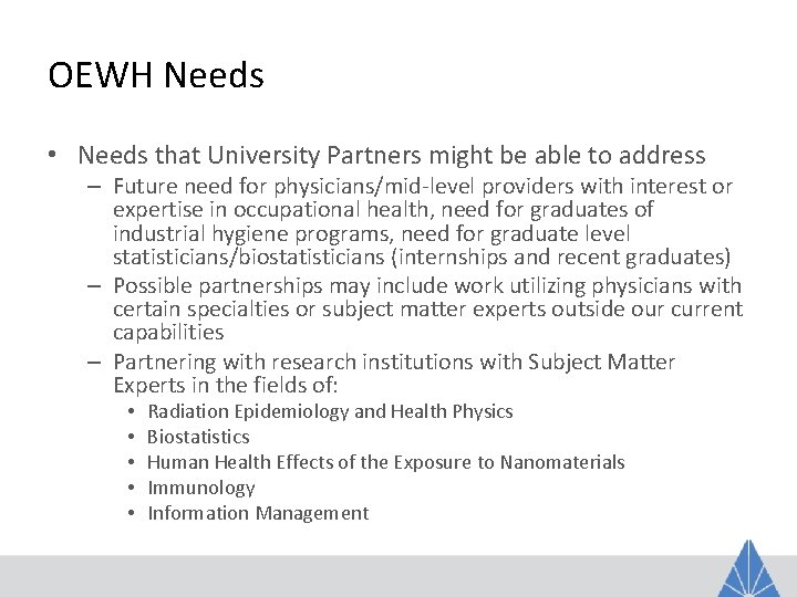 OEWH Needs • Needs that University Partners might be able to address – Future