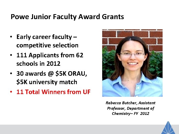Powe Junior Faculty Award Grants • Early career faculty – competitive selection • 111