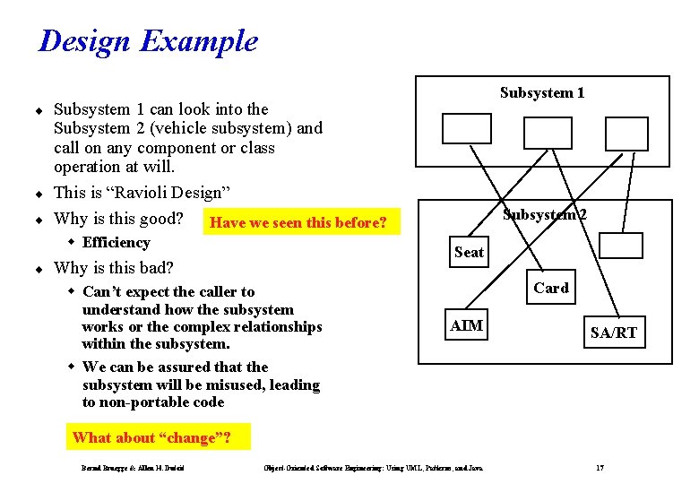 Design Example ¨ ¨ ¨ Subsystem 1 can look into the Subsystem 2 (vehicle