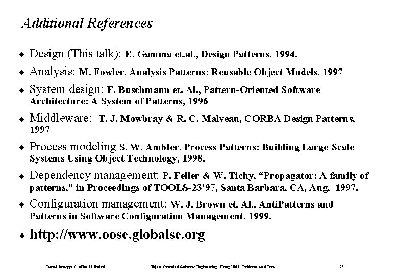Additional References ¨ ¨ ¨ Design (This talk): E. Gamma et. al. , Design