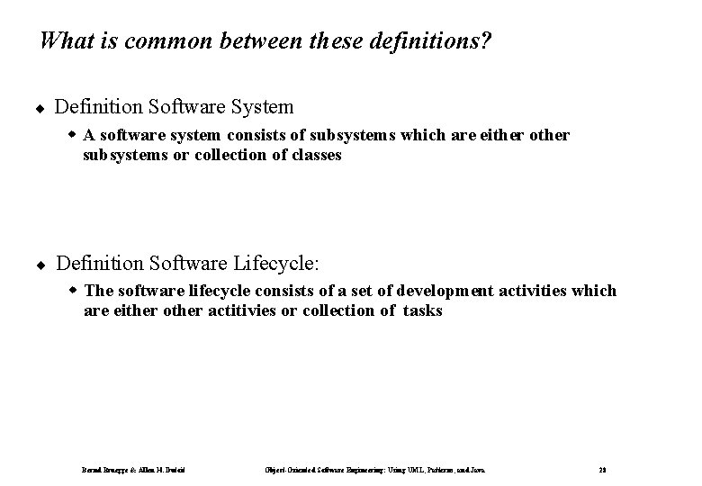 What is common between these definitions? ¨ Definition Software System w A software system