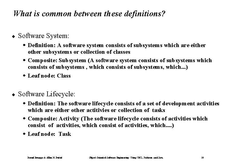 What is common between these definitions? ¨ Software System: w Definition: A software system