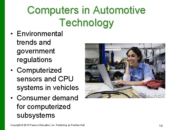 Computers in Automotive Technology • Environmental trends and government regulations • Computerized sensors and