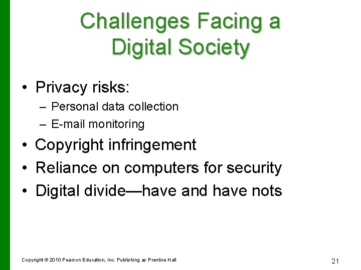 Challenges Facing a Digital Society • Privacy risks: – Personal data collection – E-mail