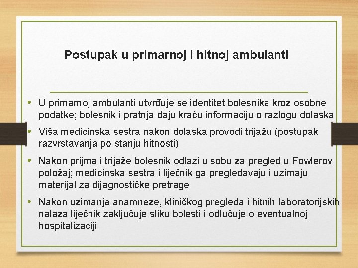 Postupak u primarnoj i hitnoj ambulanti • U primarnoj ambulanti utvrđuje se identitet bolesnika