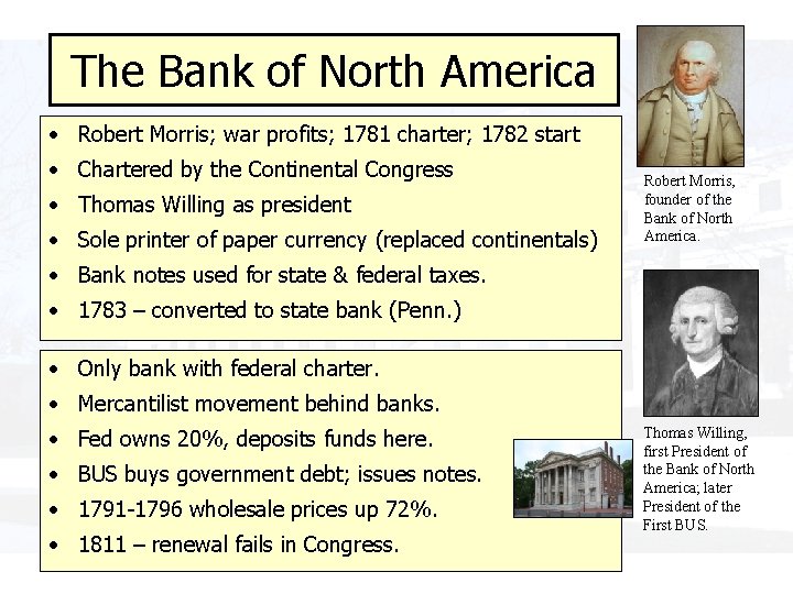 The Bank of North America • Robert Morris; war profits; 1781 charter; 1782 start