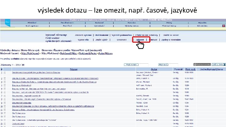 výsledek dotazu – lze omezit, např. časově, jazykově 