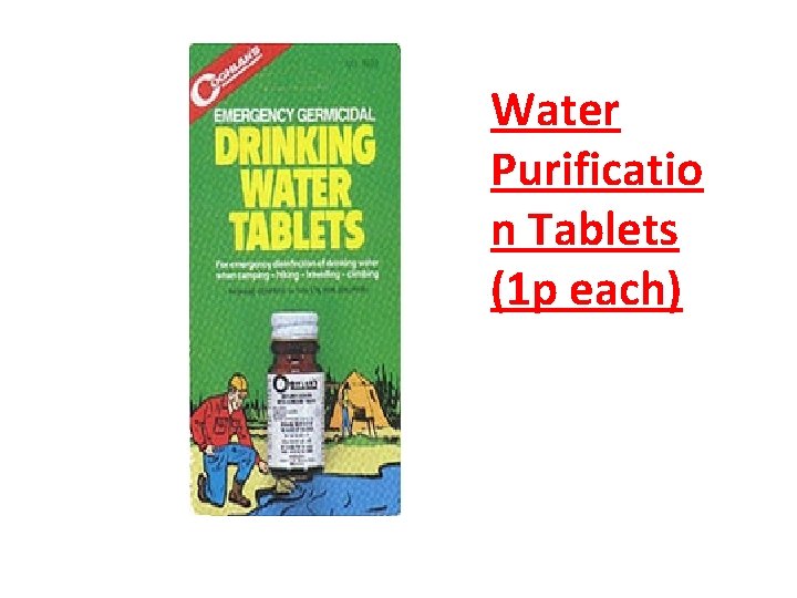 Water Purificatio n Tablets (1 p each) 
