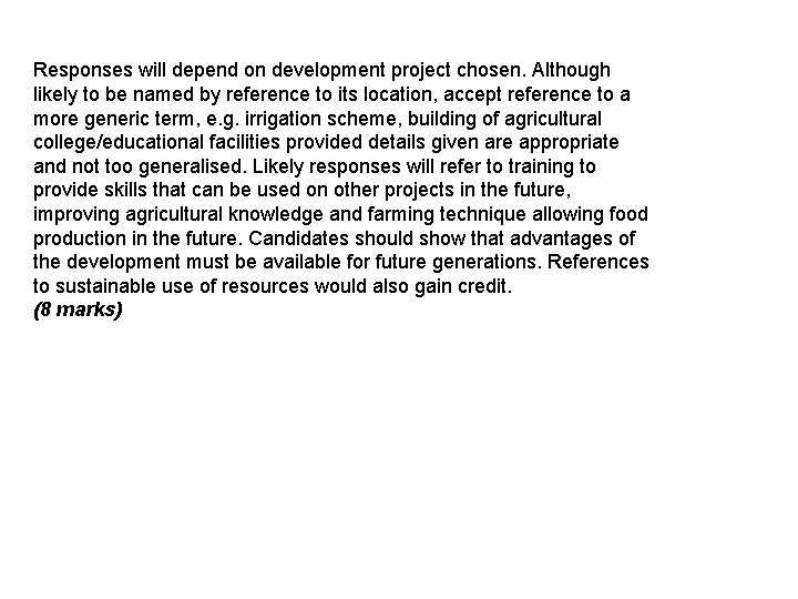 Responses will depend on development project chosen. Although likely to be named by reference