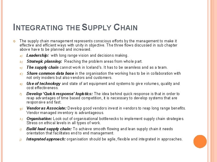 INTEGRATING THE SUPPLY CHAIN The supply chain management represents conscious efforts by the management