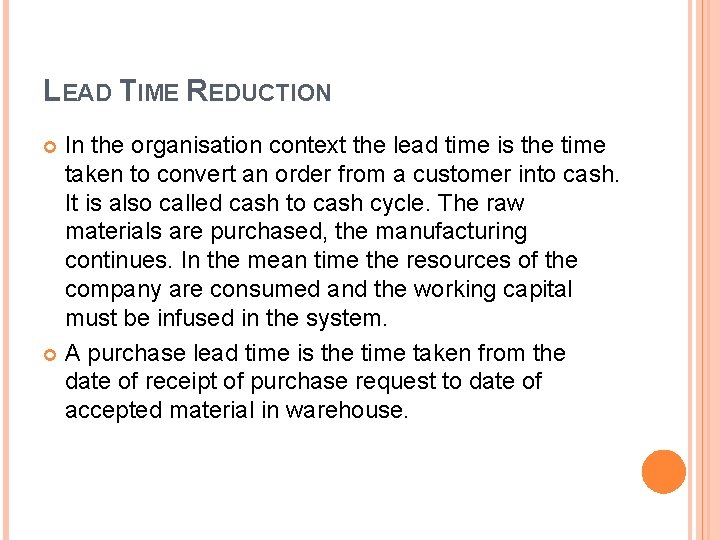 LEAD TIME REDUCTION In the organisation context the lead time is the time taken