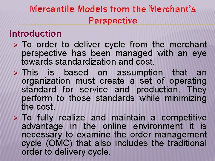 Mercantile Models from the Merchant’s Perspective Introduction Ø To order to deliver cycle from