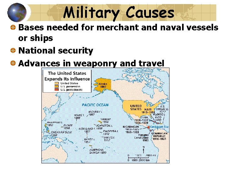 Military Causes Bases needed for merchant and naval vessels or ships National security Advances