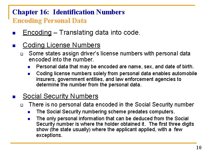 Chapter 16: Identification Numbers Encoding Personal Data n Encoding – Translating data into code.