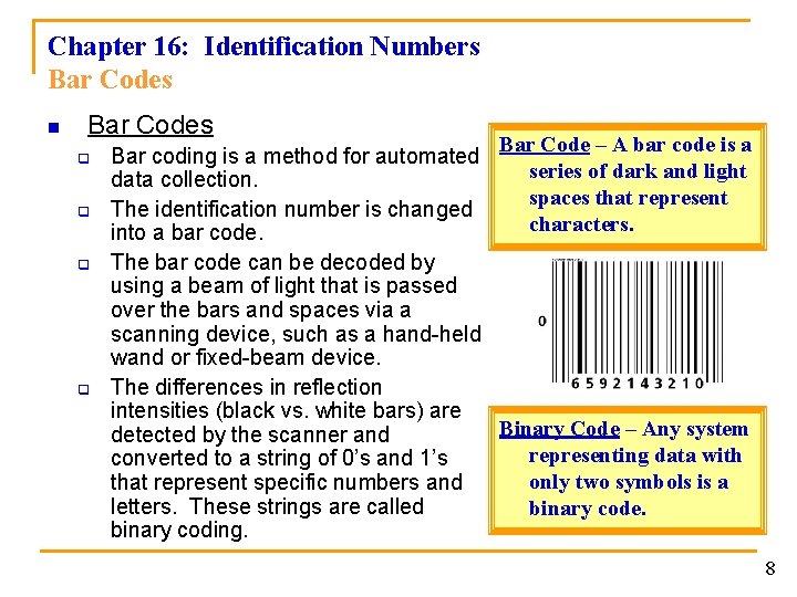 Chapter 16: Identification Numbers Bar Codes n Bar Codes q q Bar Code –