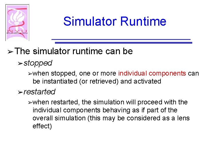 Simulator Runtime ➢ The simulator runtime can be ➢ stopped ➢when stopped, one or