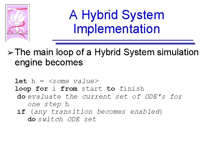A Hybrid System Implementation ➢ The main loop of a Hybrid System simulation engine