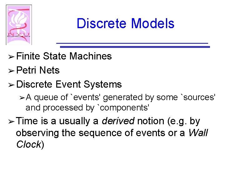 Discrete Models ➢ Finite State Machines ➢ Petri Nets ➢ Discrete Event Systems ➢A