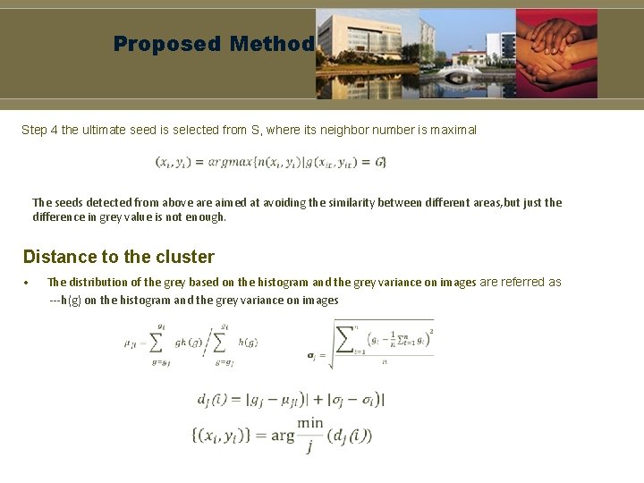 Proposed Method Step 4 the ultimate seed is selected from S, where its neighbor
