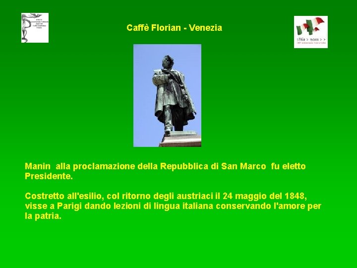 Caffè Florian - Venezia Manin alla proclamazione della Repubblica di San Marco fu eletto