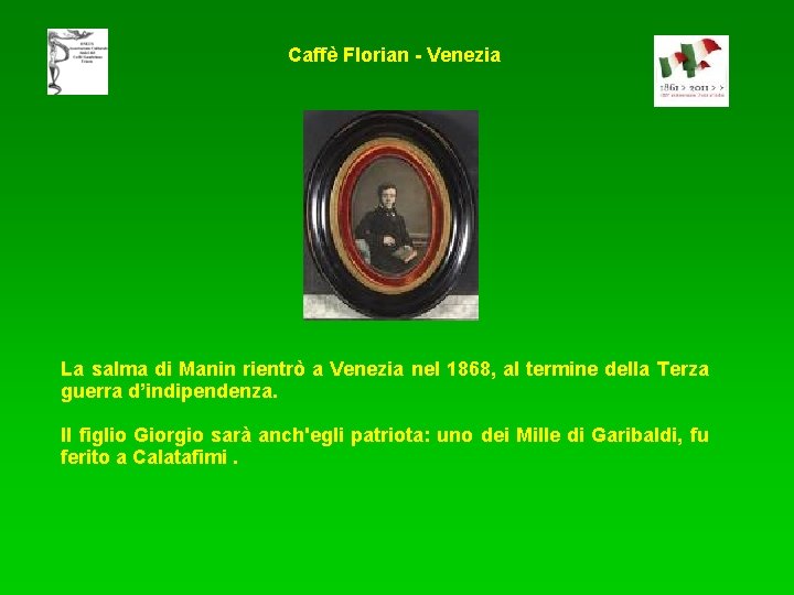 Caffè Florian - Venezia La salma di Manin rientrò a Venezia nel 1868, al