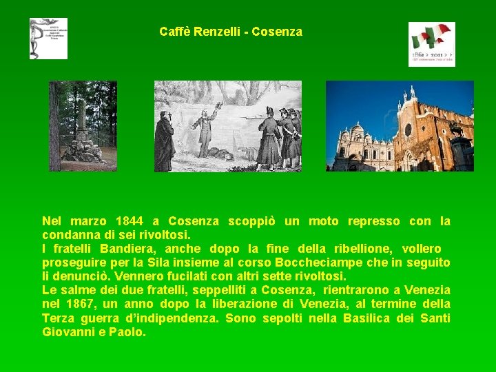 Caffè Renzelli - Cosenza Nel marzo 1844 a Cosenza scoppiò un moto represso con