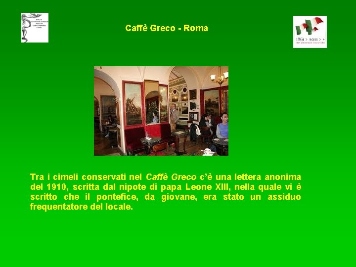 Caffè Greco - Roma Tra i cimeli conservati nel Caffè Greco c’è una lettera