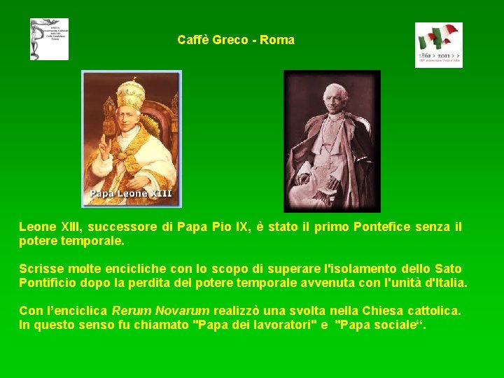 Caffè Greco - Roma Leone XIII, successore di Papa Pio IX, è stato il