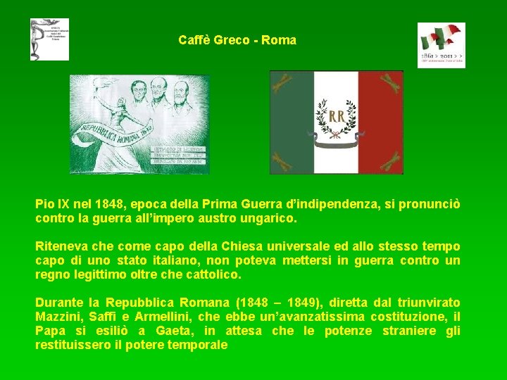 Caffè Greco - Roma Pio IX nel 1848, epoca della Prima Guerra d’indipendenza, si