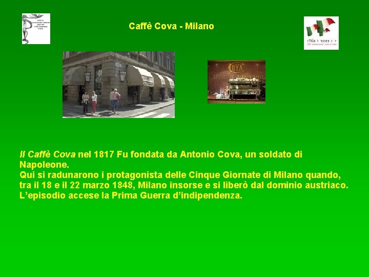 Caffè Cova - Milano Il Caffè Cova nel 1817 Fu fondata da Antonio Cova,