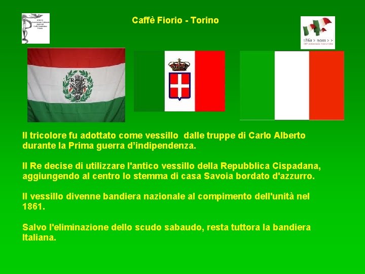 Caffè Fiorio - Torino Il tricolore fu adottato come vessillo dalle truppe di Carlo
