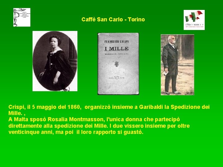 Caffè San Carlo - Torino Crispi, il 5 maggio del 1860, organizzò insieme a