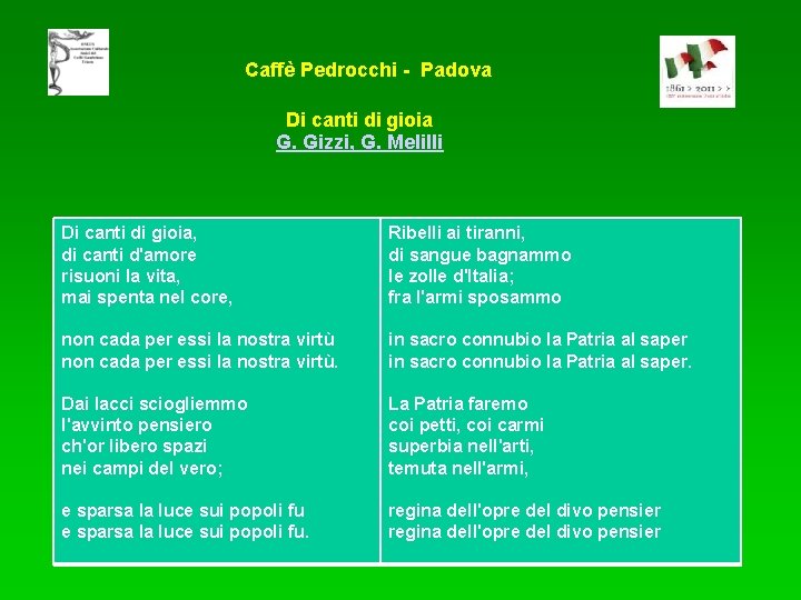Caffè Pedrocchi - Padova Di canti di gioia G. Gizzi, G. Melilli Di canti