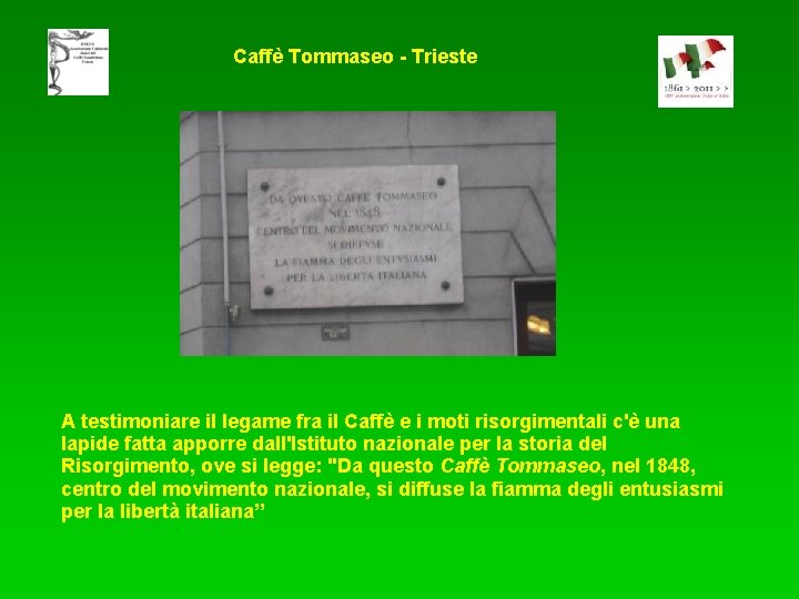 Caffè Tommaseo - Trieste A testimoniare il legame fra il Caffè e i moti