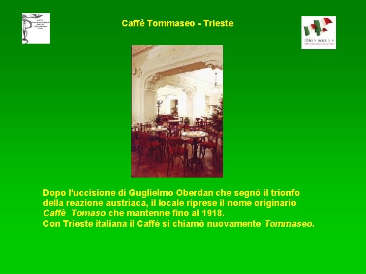 Caffè Tommaseo - Trieste Dopo l'uccisione di Guglielmo Oberdan che segnò il trionfo della