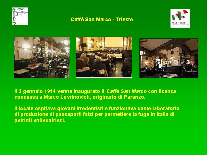 Caffè San Marco - Trieste Il 3 gennaio 1914 venne inaugurato il Caffè San