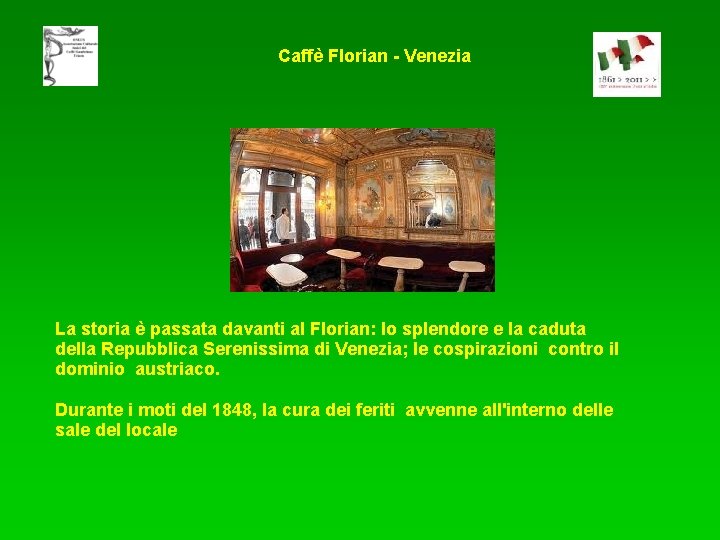 Caffè Florian - Venezia La storia è passata davanti al Florian: lo splendore e