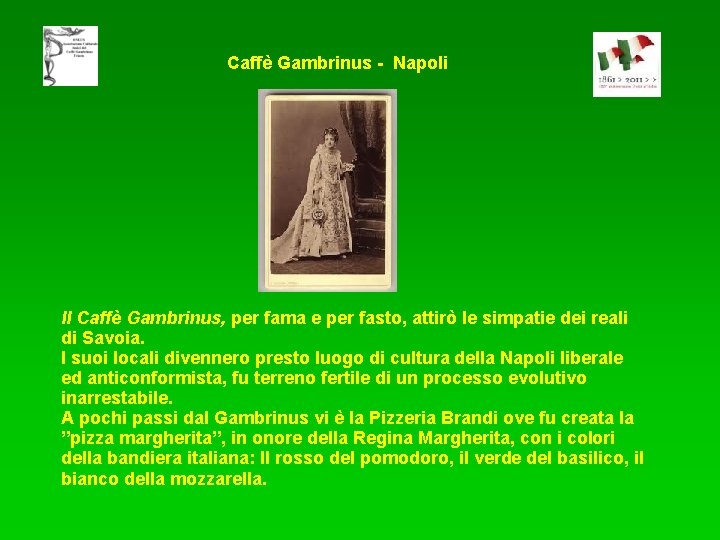 Caffè Gambrinus - Napoli ll Caffè Gambrinus, per fama e per fasto, attirò le