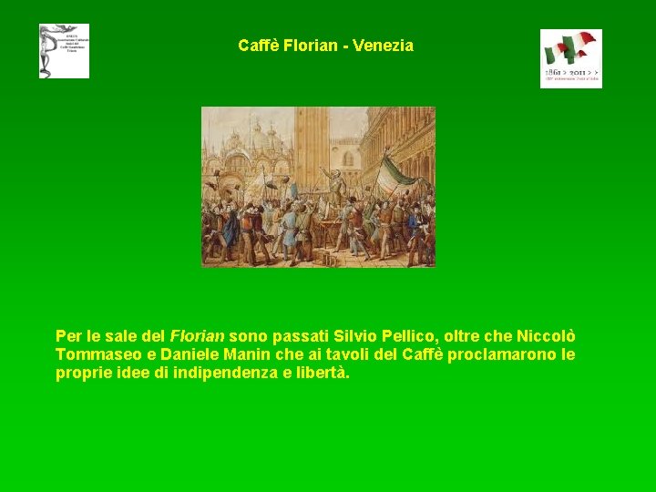 Caffè Florian - Venezia Per le sale del Florian sono passati Silvio Pellico, oltre