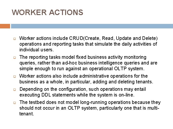 WORKER ACTIONS q q q Worker actions include CRUD(Create, Read, Update and Delete) operations