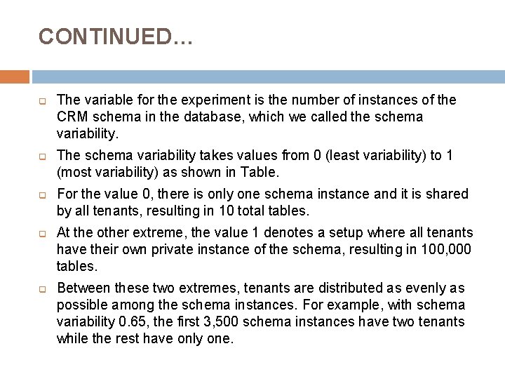 CONTINUED… q q q The variable for the experiment is the number of instances