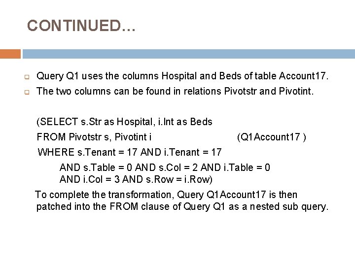 CONTINUED… q Query Q 1 uses the columns Hospital and Beds of table Account